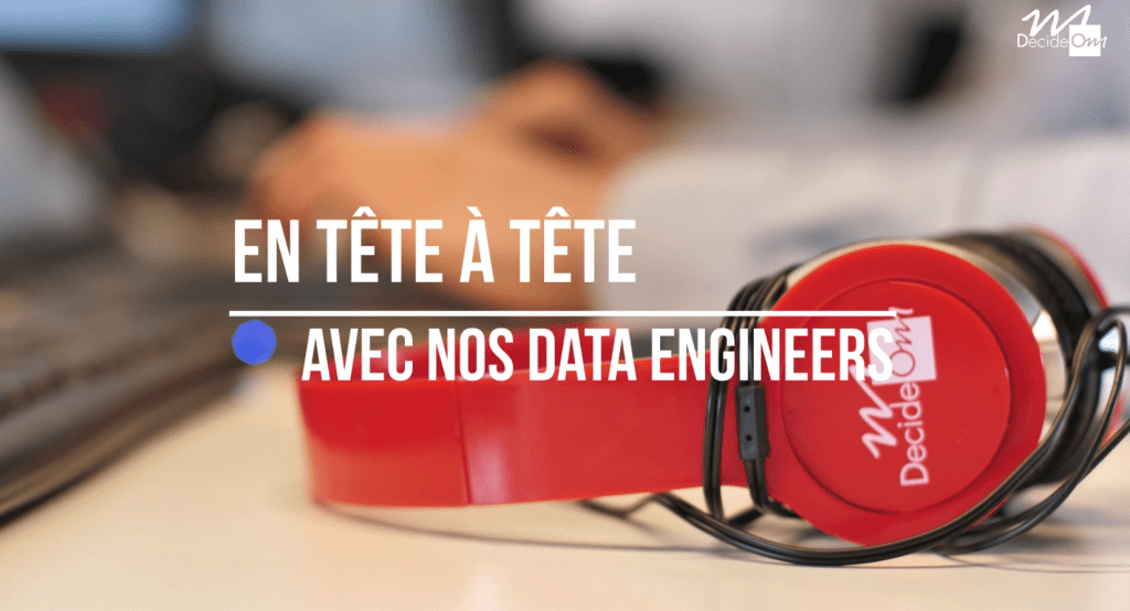 en tête à tête avec nos data engineers