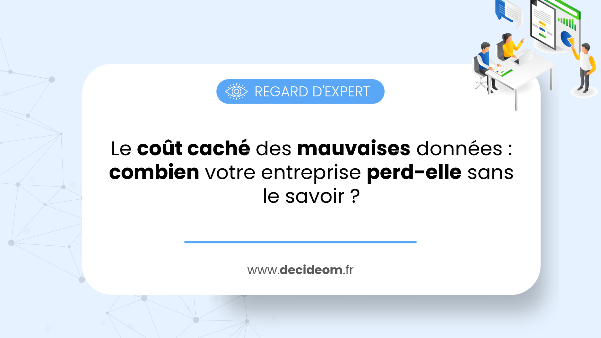 Le coût caché des mauvaises données : combien votre entreprise perd-elle sans le savoir ?